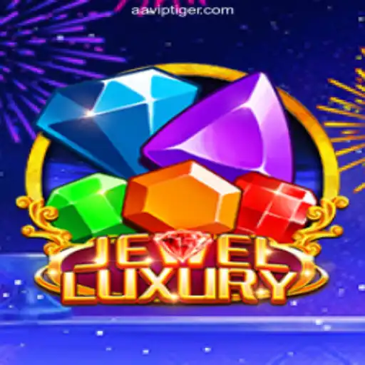 Exploring JewelLuxury: A Premier Slot Experience on AAVIP.COM Platform-Oficial Slots Brasil #1