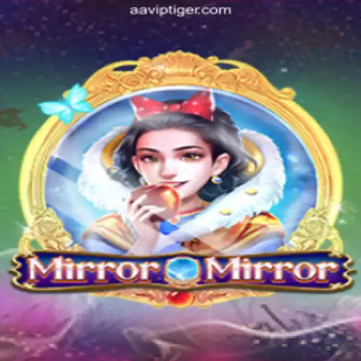 Unlock the Enchanting World of MirrorMirror on AAVIP.COM: Official Slots Brasil #1